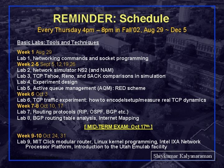 REMINDER: Schedule Every Thursday 4 pm – 8 pm in Fall’ 02, Aug 29