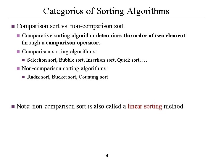 Categories of Sorting Algorithms n Comparison sort vs. non-comparison sort n n Comparative sorting