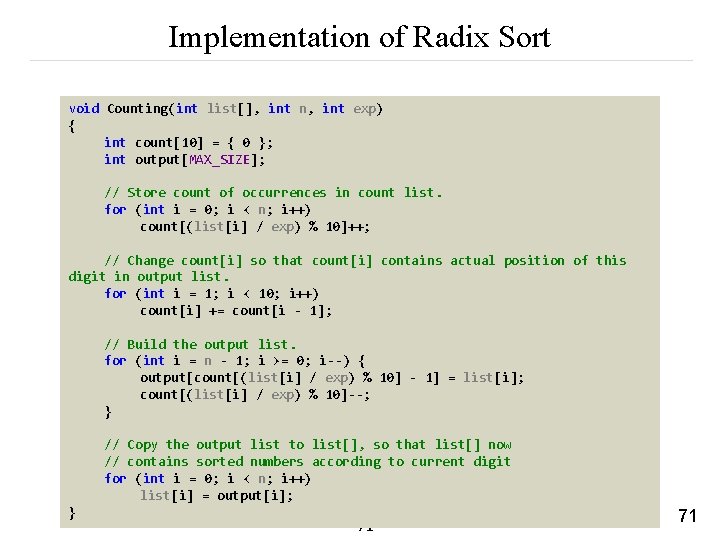 Implementation of Radix Sort void Counting(int list[], int n, int exp) { int count[10]