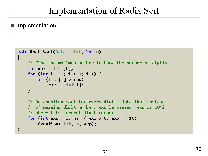 Implementation of Radix Sort n Implementation void Radix. Sort(Data* list, int n) { //