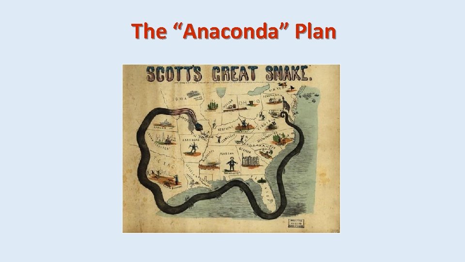 The “Anaconda” Plan 