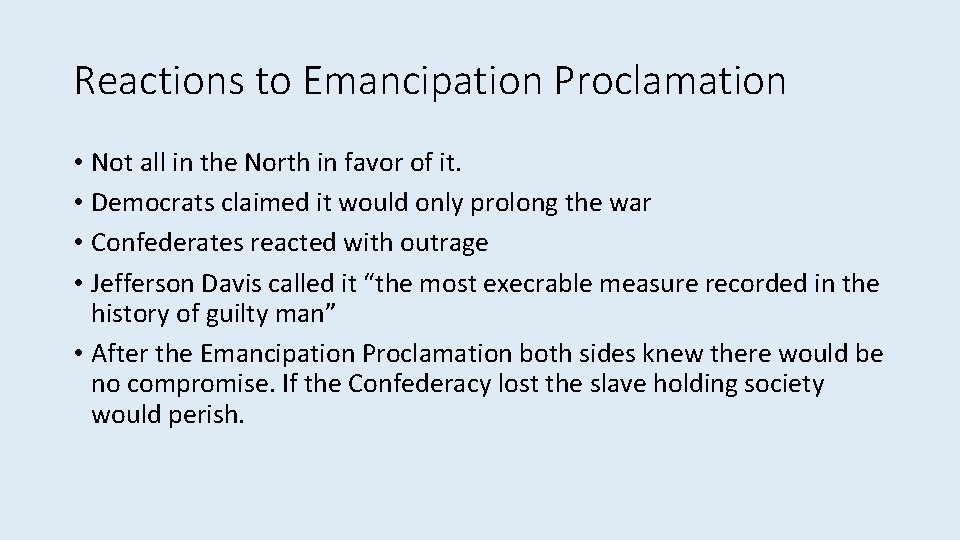 Reactions to Emancipation Proclamation • Not all in the North in favor of it.