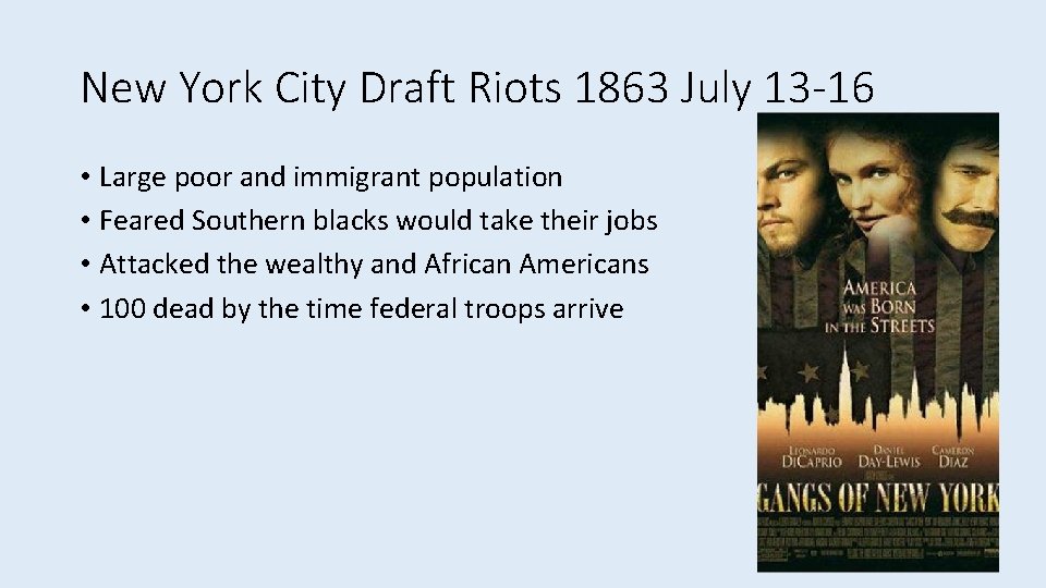 New York City Draft Riots 1863 July 13 -16 • Large poor and immigrant