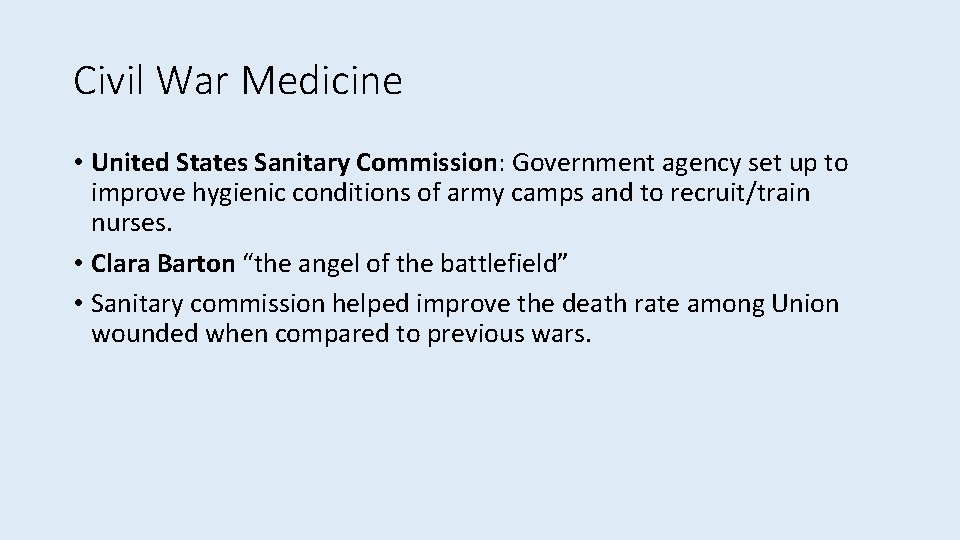 Civil War Medicine • United States Sanitary Commission: Government agency set up to improve