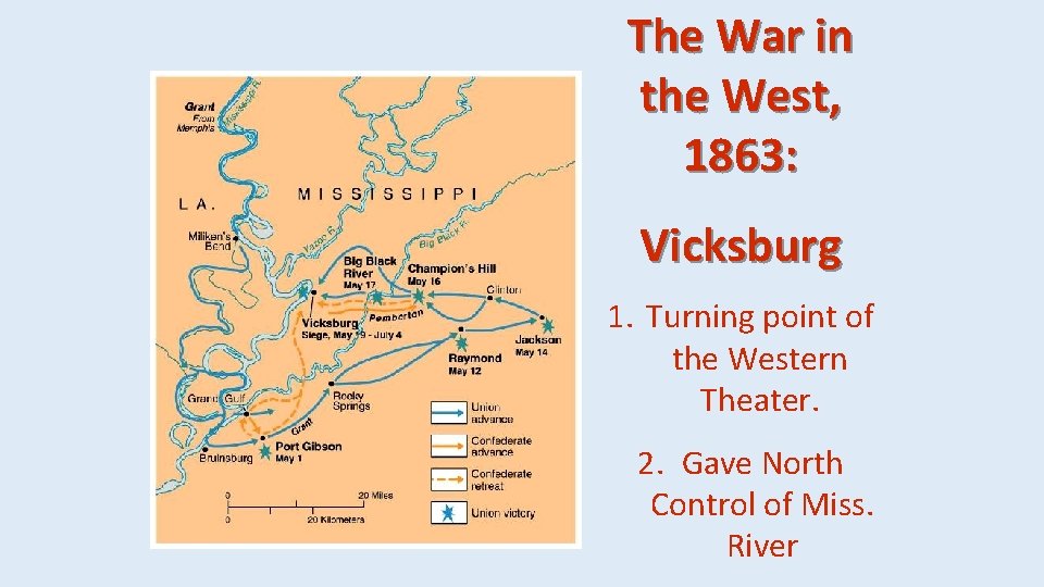 The War in the West, 1863: Vicksburg 1. Turning point of the Western Theater.