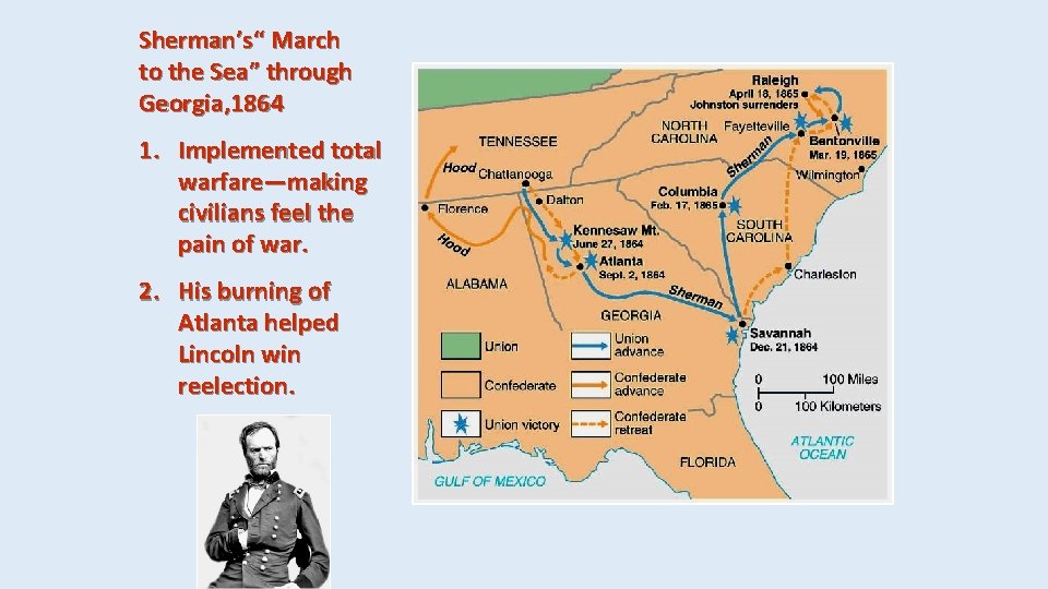 Sherman’s“ March to the Sea” through Georgia, 1864 1. Implemented total warfare—making civilians feel