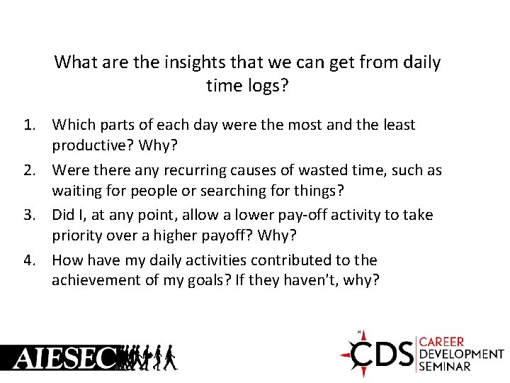 What are the insights that we can get from daily time logs? 1. Which