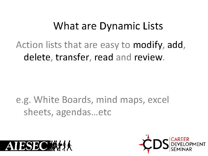 What are Dynamic Lists Action lists that are easy to modify, add, delete, transfer,