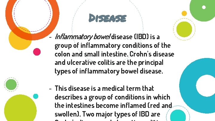 Disease - Inflammatory bowel disease (IBD) is a group of inflammatory conditions of the