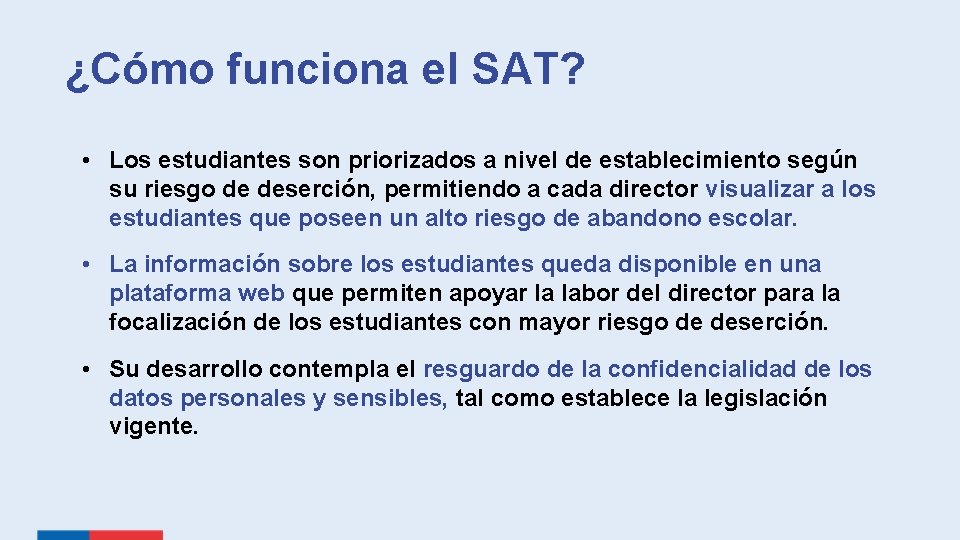 ¿Cómo funciona el SAT? • Los estudiantes son priorizados a nivel de establecimiento según