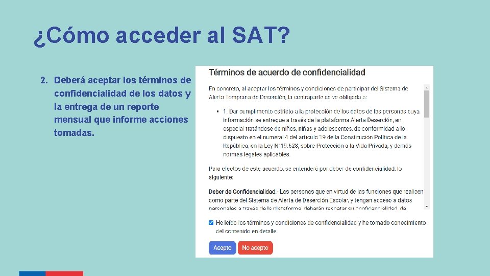 ¿Cómo acceder al SAT? 2. Deberá aceptar los términos de confidencialidad de los datos