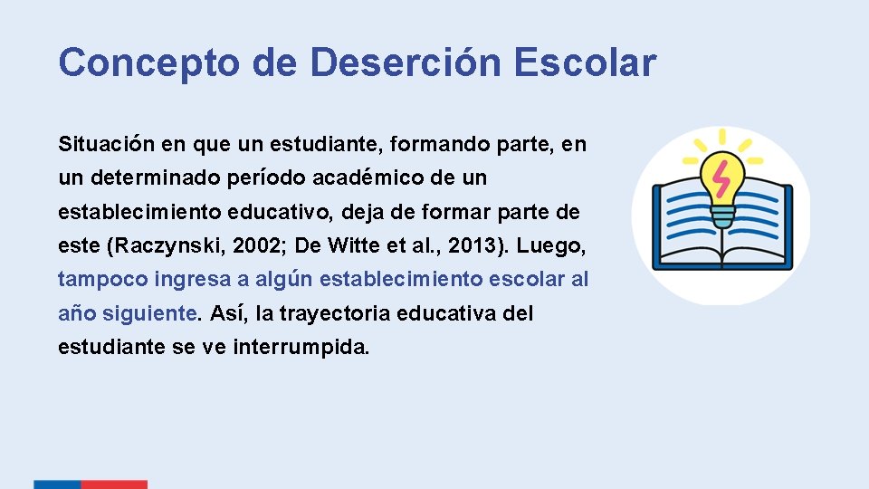 Concepto de Deserción Escolar Situación en que un estudiante, formando parte, en un determinado