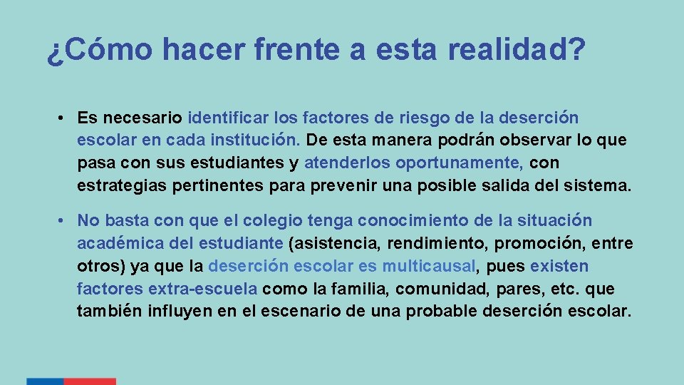 ¿Cómo hacer frente a esta realidad? • Es necesario identificar los factores de riesgo