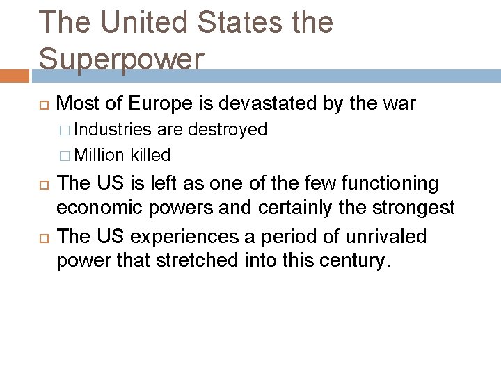 The United States the Superpower Most of Europe is devastated by the war �