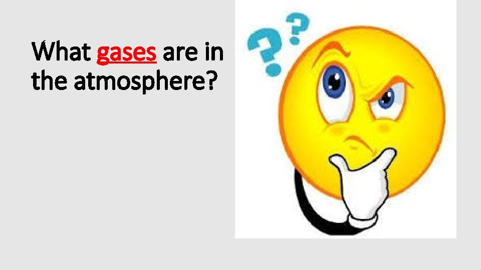 What gases are in the atmosphere? 