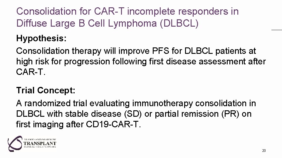 Consolidation for CAR-T incomplete responders in Diffuse Large B Cell Lymphoma (DLBCL) Hypothesis: Consolidation