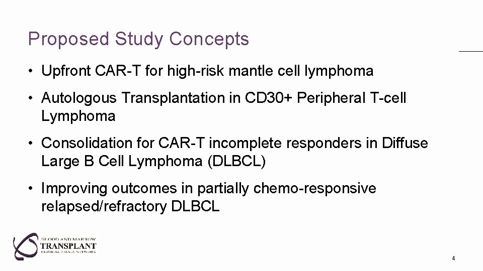 Proposed Study Concepts • Upfront CAR-T for high-risk mantle cell lymphoma • Autologous Transplantation