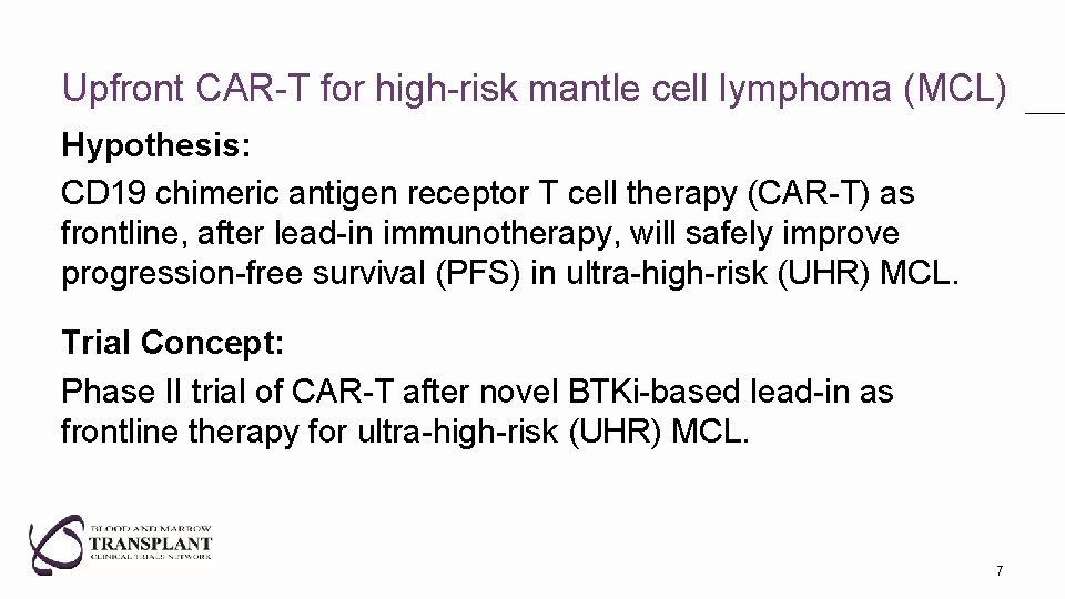 Upfront CAR-T for high-risk mantle cell lymphoma (MCL) Hypothesis: CD 19 chimeric antigen receptor