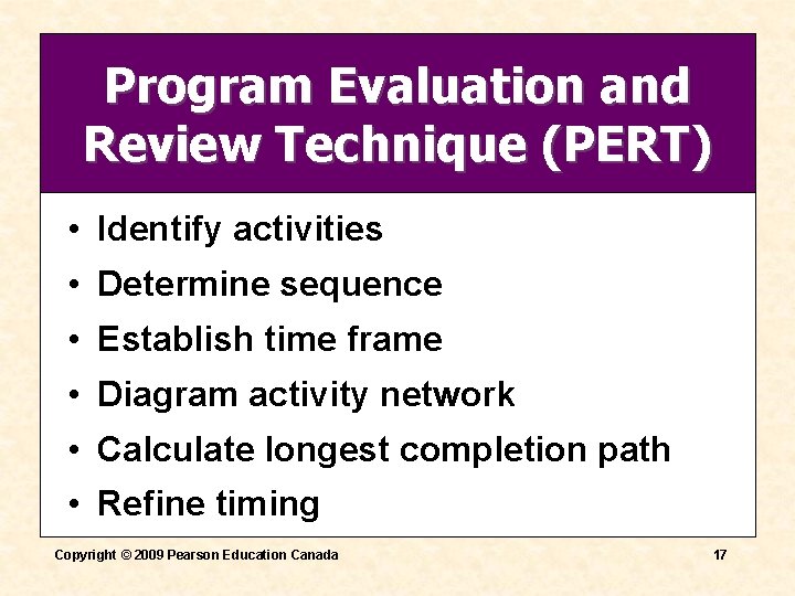 Program Evaluation and Review Technique (PERT) • Identify activities • Determine sequence • Establish Program Evaluation and Review Technique (PERT) • Identify activities • Determine sequence • Establish