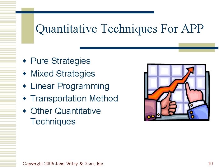 Quantitative Techniques For APP w w w Pure Strategies Mixed Strategies Linear Programming Transportation Quantitative Techniques For APP w w w Pure Strategies Mixed Strategies Linear Programming Transportation