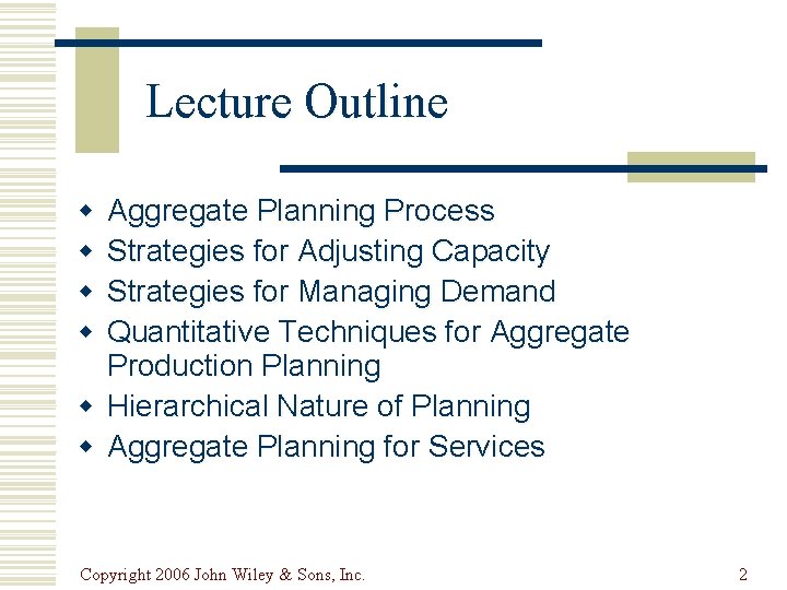 Lecture Outline w w Aggregate Planning Process Strategies for Adjusting Capacity Strategies for Managing Lecture Outline w w Aggregate Planning Process Strategies for Adjusting Capacity Strategies for Managing