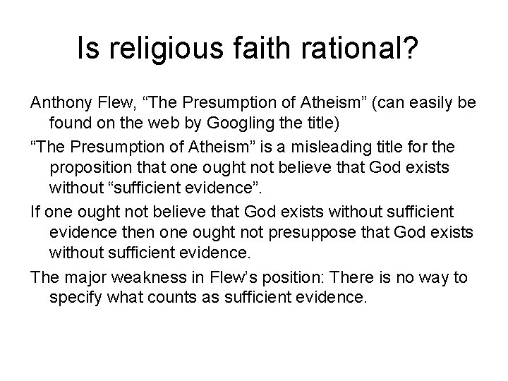 Is religious faith rational? Anthony Flew, “The Presumption of Atheism” (can easily be found