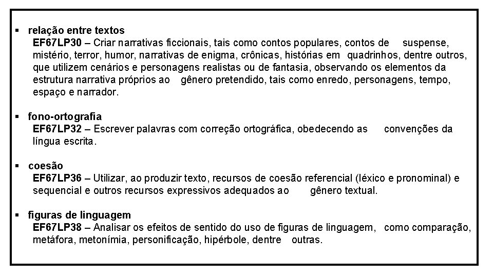 § relação entre textos EF 67 LP 30 – Criar narrativas ficcionais, tais como