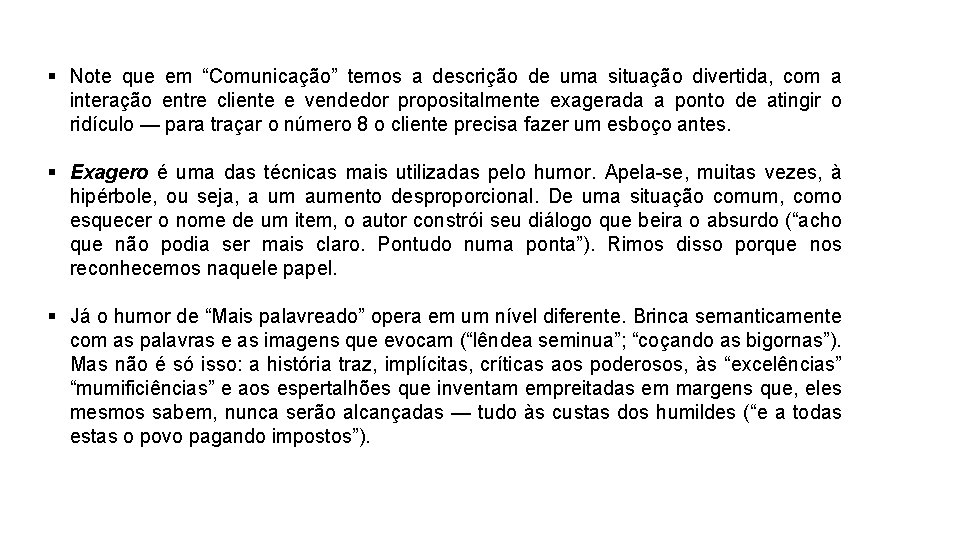 § Note que em “Comunicação” temos a descrição de uma situação divertida, com a