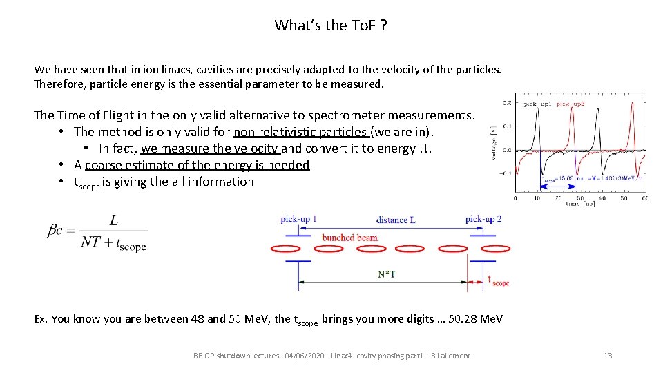 What’s the To. F ? We have seen that in ion linacs, cavities are