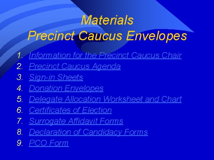 Materials Precinct Caucus Envelopes 1. 2. 3. 4. 5. 6. 7. 8. 9. Information