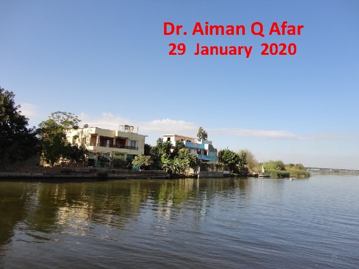 Dr. Aiman Q Afar 29 January 2020 25 Dr. Aiman Q Afar 29 January 2020 25