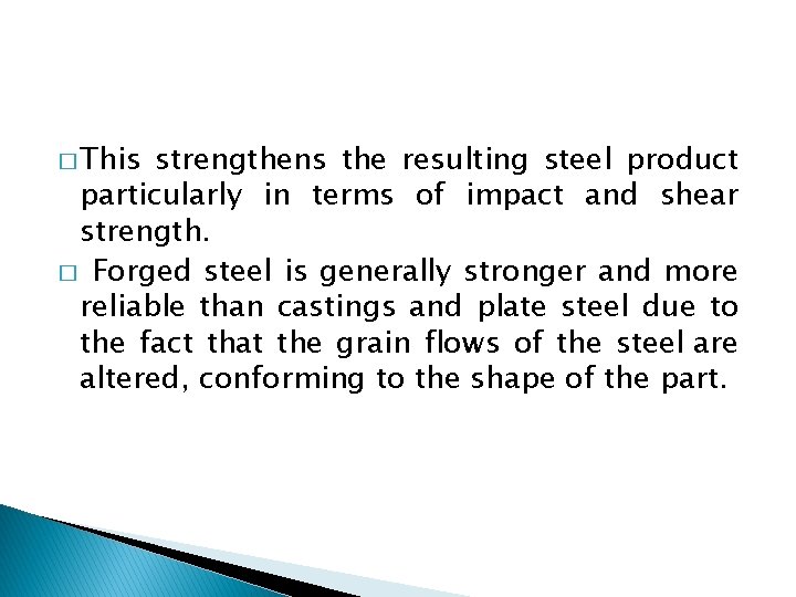 � This strengthens the resulting steel product particularly in terms of impact and shear