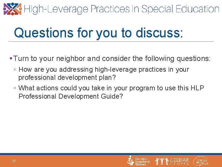 Questions for you to discuss: § Turn to your neighbor and consider the following