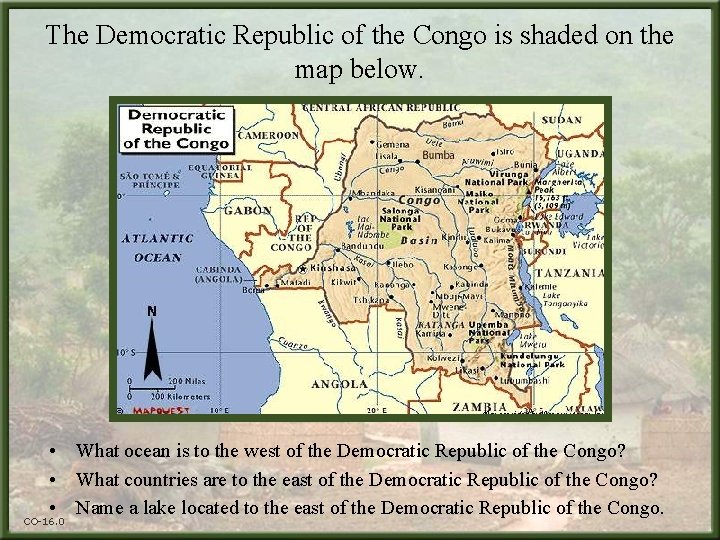 The Democratic Republic of the Congo is shaded on the map below. • What
