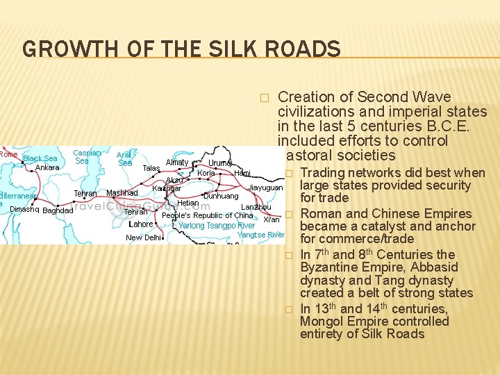 GROWTH OF THE SILK ROADS � Creation of Second Wave civilizations and imperial states