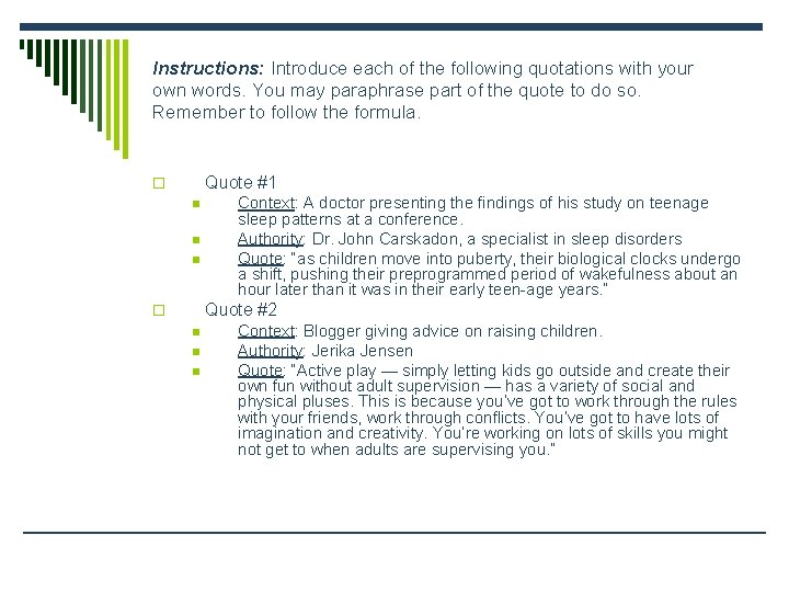 Instructions: Introduce each of the following quotations with your own words. You may paraphrase