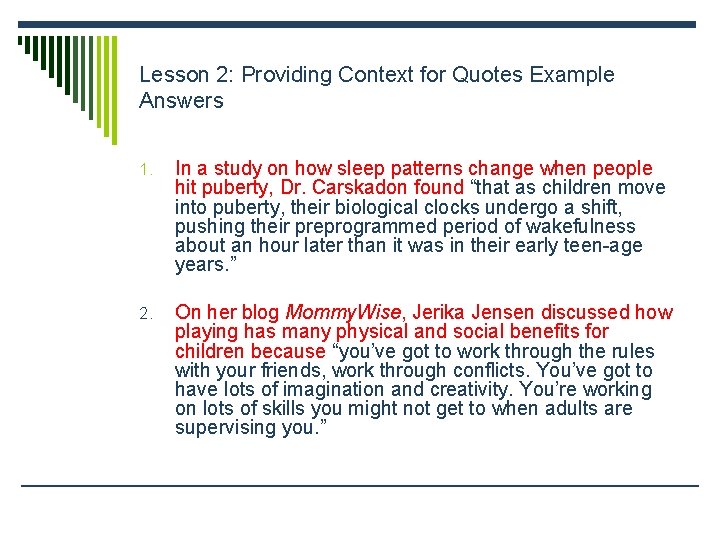 Lesson 2: Providing Context for Quotes Example Answers 1. In a study on how