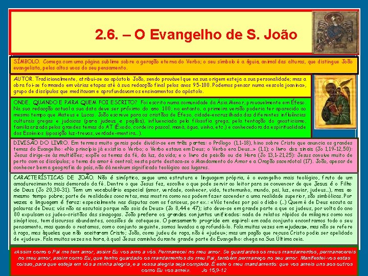 2. 6. – O Evangelho de S. João SÍMBOLO. Começa com uma página sublime