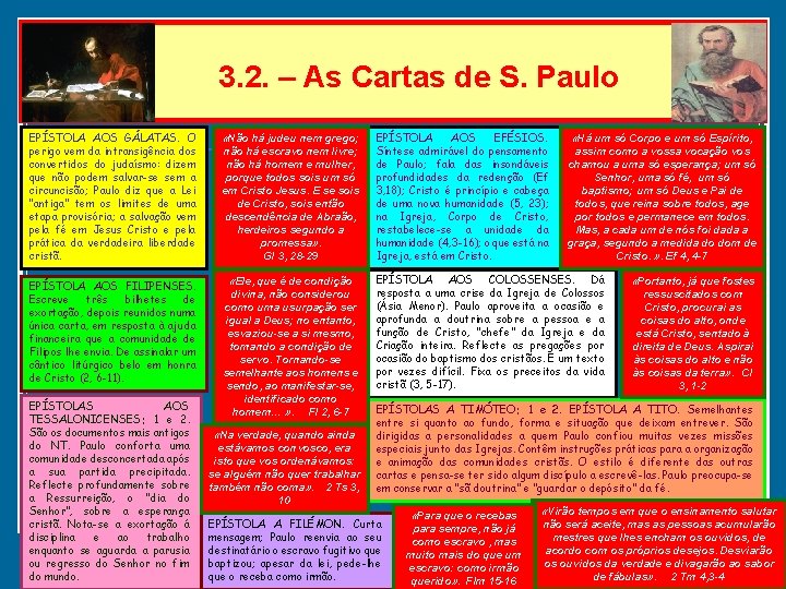 3. 2. – As Cartas de S. Paulo EPÍSTOLA AOS GÁLATAS. O perigo vem