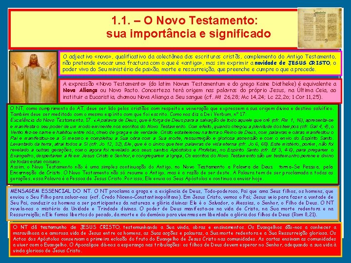 1. 1. – O Novo Testamento: sua importância e significado O adjectivo «novo» ,