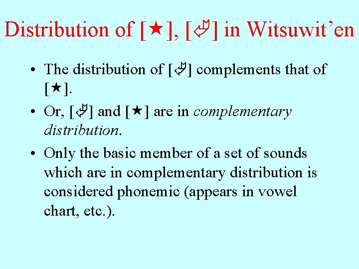 Distribution of [ ], [ ] in Witsuwit’en • The distribution of [ ]