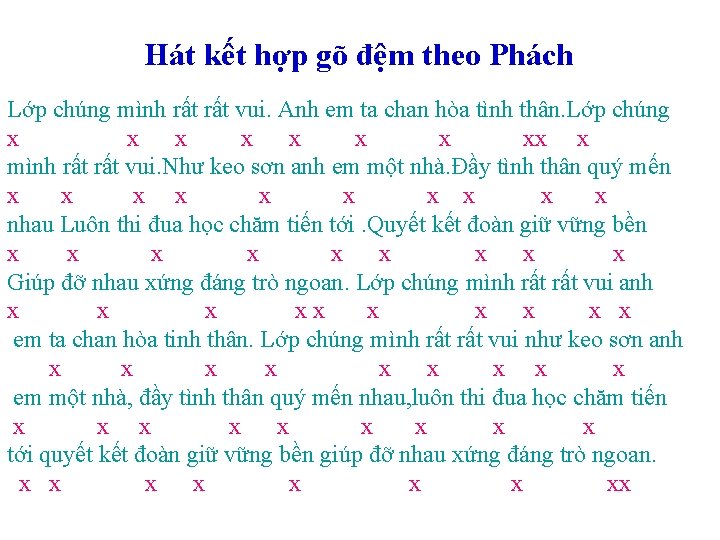 Hát kết hợp gõ đệm theo Phách Lớp chúng mình rất vui. Anh em