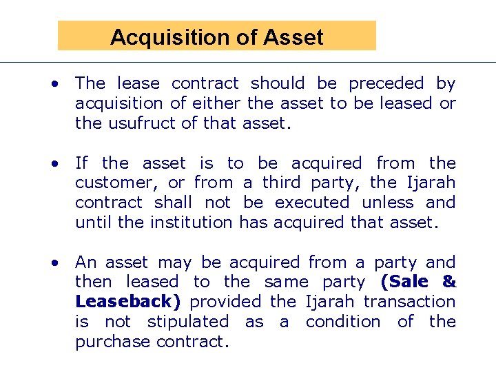 Presenof Asset Acquisition • The lease contract should be preceded by acquisition of either