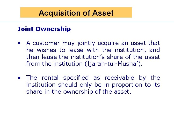 Presenof Asset Acquisition Joint Ownership • A customer may jointly acquire an asset that