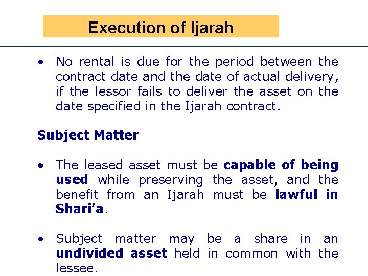 Presen Execution of Ijarah • No rental is due for the period between the
