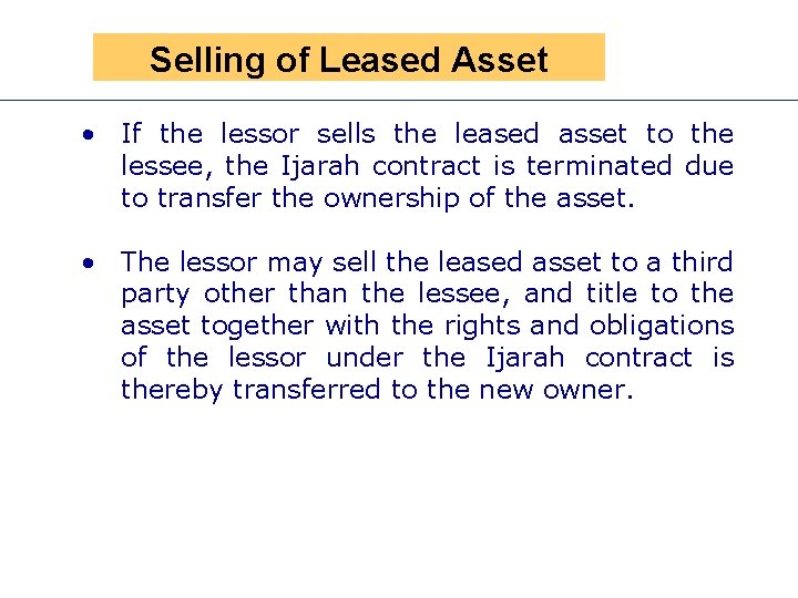 Presen Selling of Leased Asset • If the lessor sells the leased asset to