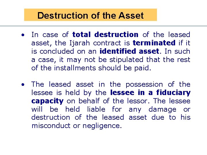 Presen Destruction of the Asset • In case of total destruction of the leased