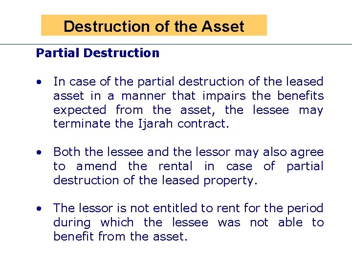 Presen Destruction of the Asset Partial Destruction • In case of the partial destruction