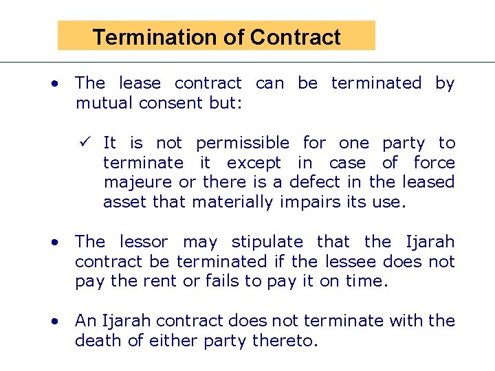 Presen Termination of Contract • The lease contract can be terminated by mutual consent