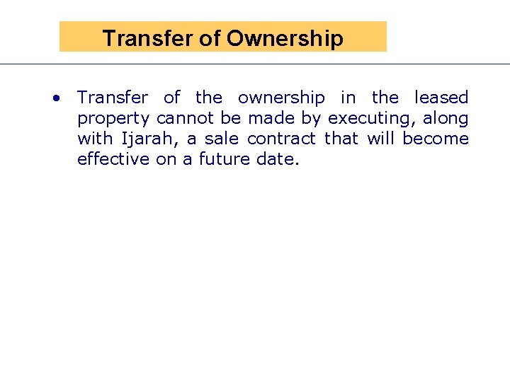 Transfer. Presen of Ownership • Transfer of the ownership in the leased property cannot